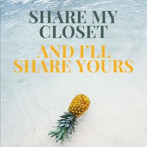 🍍SHARE MY CLOSET AND I’LL SHARE YOURS!🍍
